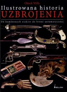 Okładka książki Ilustrowana historia uzbrojenia BELLONA