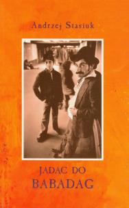 Okładka książki Jadąc do Babadag wyd. 2008 - Andrzej Stasiuk