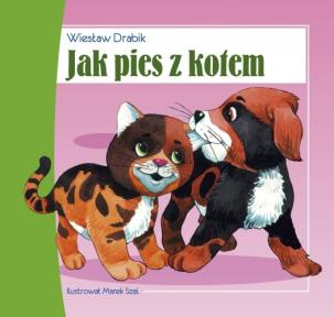 Okładka książki Jak pies z kotem - Drabik Wiesław