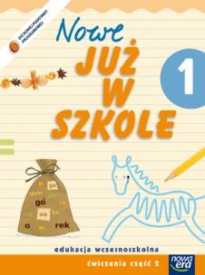 Okładka książki Już W Szkole Nowe 1 Ćwiczenia cz.2 NE