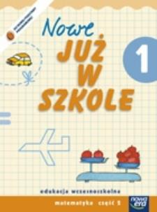 Okładka książki Już W Szkole Nowe 1 Matematyka cz.2 wyd.2009 NE