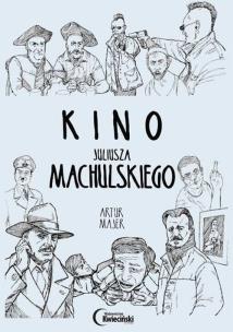 Okładka książki Kino Juliusza Machulskiego
