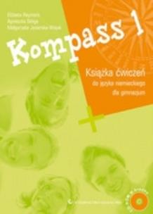 Okładka książki Kompass 1 Książka ćwiczeń do języka niemieckiego dla gimnazjum z płytą CD