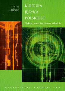 Okładka książki Kultura języka polskiego Fleksja słowotwórstwo składnia