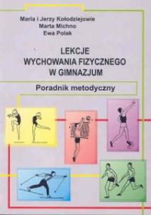 Okładka książki Lekcje wychowania fizycznego w gimnazjum poradnik metodyczny