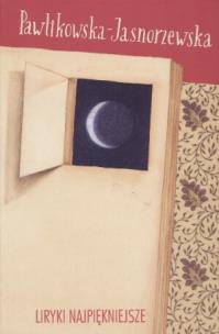Okładka książki Liryki najpiękniejsze - Pawlikowska-Jasnorzewska