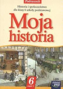 Okładka książki Moja historia 6 Podręcznik Część 1