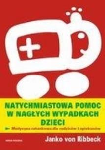 Okładka książki Natychmiastowa pomoc w nagłych wypadkach dzieci