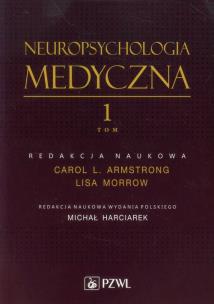 Okładka książki Neuropsychologia medyczna. Tom 1