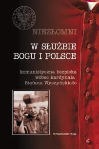 Okładka książki Niezłomni. W służbie Boga i Polski