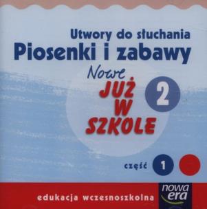 Opakowanie Nowe już w szkole 2 Utwory do słuchania Piosenki i zabawy Część 1