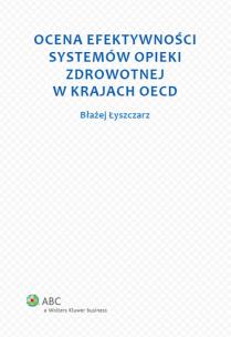 Okładka książki Ocena efektywności systemów opieki zdrowotnej w krajach OECD