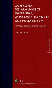 Okładka książki Ochrona działalności bankowej w prawie karnym gospodarczym