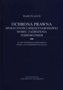 Okładka książki Ochrona prawna społeczności międzynarodowej wobec zagrożenia terroryzmem