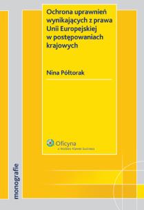 Okładka książki Ochrona uprawnień wynikających z prawa Unii Europejskiej w postępowaniach krajowych
