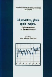 Okładka książki Od powietrza, głodu, ognia i wojny...