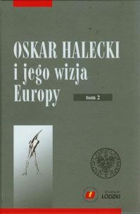 Opakowanie Oskar Halecki i jego wizja Europy t.2