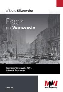 Okładka książki Płacz po Warszawie Powstanie Warszawskie 1944