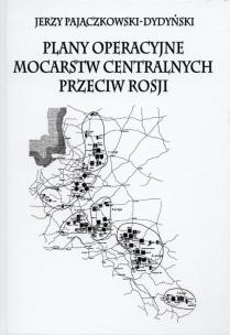 Okładka książki Plany operacyjne mocarstw centralnych przeciw Rosji