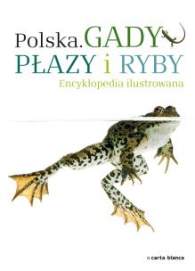 Okładka książki Polska Gady płazy i ryby Encyklopedia ilustrowana