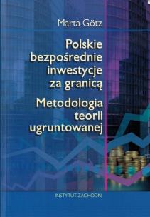 Okładka książki Polskie bezpośrednie inwestycje za granicą Metodologia teorii ugruntowanej