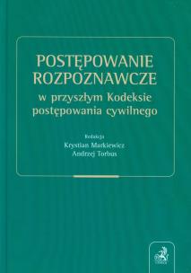 Opakowanie Postępowanie rozpoznawcze w przyszłym Kodeksie postępowania cywilnego.