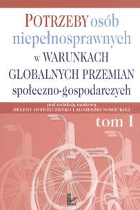 Okładka książki Potrzeby osób niepełnosprawnych w warunkach globalnych przemian społeczno-gospodarczych