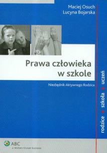 Okładka książki Prawa człowieka w szkole Niezbędnik aktywnego Rodzica