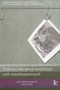 Okładka książki Problemy edukacji rehabilitacji i socjalizacji osób niepełnosprawnych tom 10