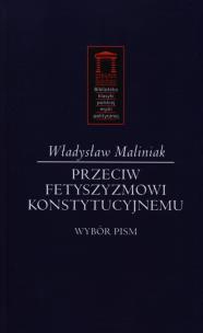 Okładka książki Przeciw fetyszyzmowi konstytucyjnemu