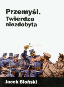 Okładka książki Przemyśl Twierdza niezdobyta