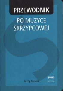Okładka książki Przewodnik po muzyce skrzypcowej