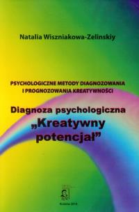 Okładka książki Psychologiczne metody diagnozowania i prognozowania kreatywności Diagnoza psychologiczna Kreatywny potencjał