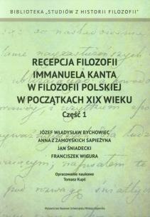 Opakowanie Recepcja filozofii Immanuela Kanta w filozofii polskiej w początkach XIX wieku Część 1