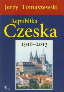 Okładka książki Republika Czeska 1918-2013