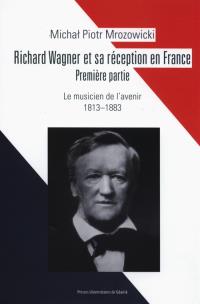 Okładka książki Richard Wagner et sa réception en France Premiere partie