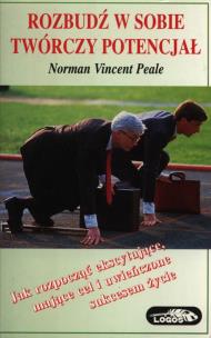 Rozbudź w sobie twórczy potencjał. Autor: Norman Vincent Peale. Multiszop.pl Okładka książki Rozbudź w sobie twórczy potencjał
