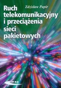 Okładka książki Ruch telekomunikacyjny i przeciążenia sieci pakietowych