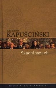 Okładka książki Ryszard Kapuściński T.05 - Szachinszach