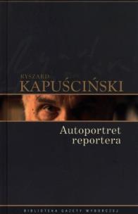 Okładka książki Ryszard Kapuściński T.09 - Autoportret reportera