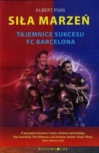 Okładka książki Siła marzeń Tajemnice sukcesu FC Barcelona