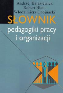Okładka książki Słownik pedagogiki pracy i organizacji