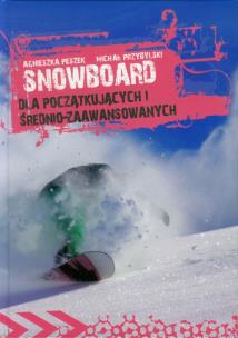Okładka książki Snowboard dla początkujacych i średnio-zaawansowanych