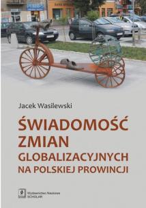 Okładka książki Świadomość zmian globalizacyjnych na polskiej prowincji
