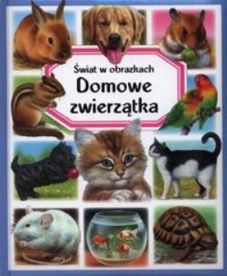 Okładka książki Świat w obrazkach - Domowe zwierzątka