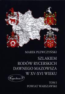 Okładka książki Szlakiem rodów rycerskich dawnego Mazowsza XV-XVI