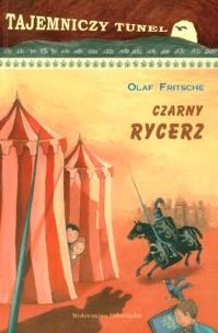 Okładka książki Tajemniczy tunel Tom 2. Czarny Rycerz