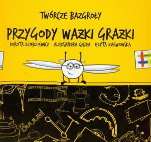 Okładka książki Twórcze bazgroły Przygody Ważki Grażki