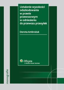 Okładka książki Ustalenie wysokości odszkodowania w prawie przewozowym w odniesieniu do przewozu przesyłek