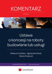 Okładka książki Ustawa o koncesji na roboty budowlane lub usługi Komentarz